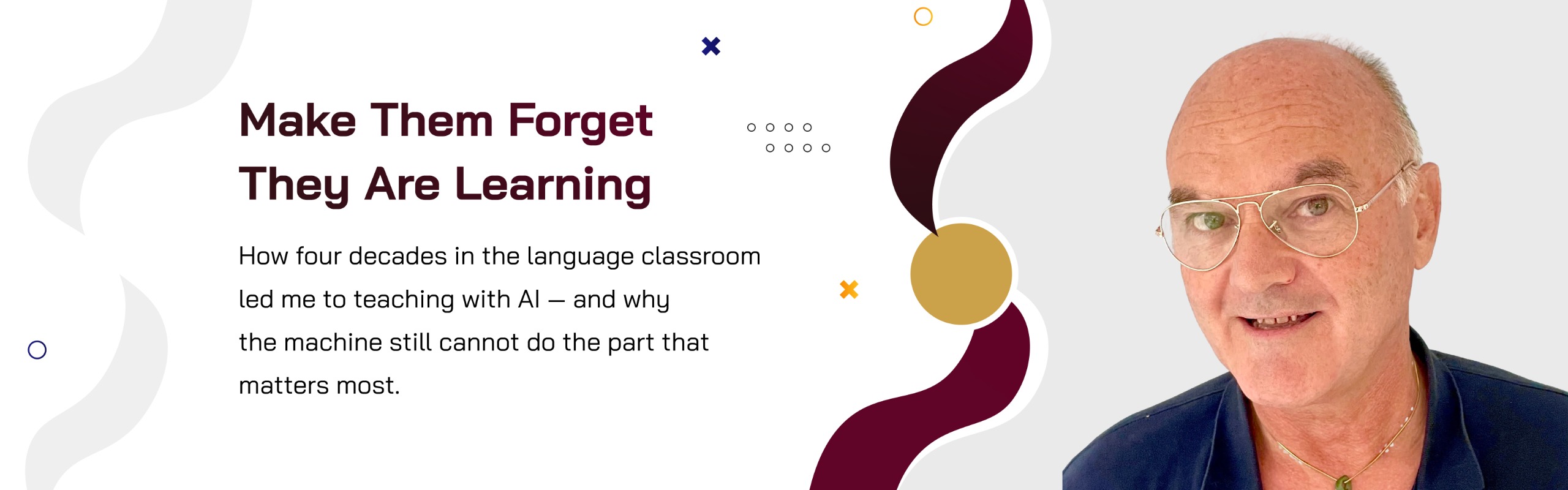 Make Them Forget They Are Learning